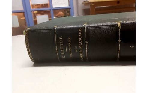 DICTIONNAIRE E LITTRÉ 4 VOLUMES