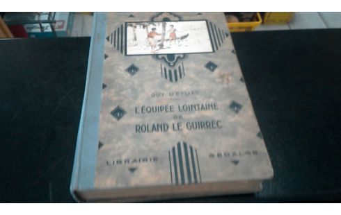L'EQUIPEE LOINTAINE DE ROLAND LE GUIREC